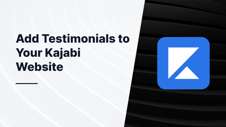 How to Add Testimonials to Your Kajabi Website