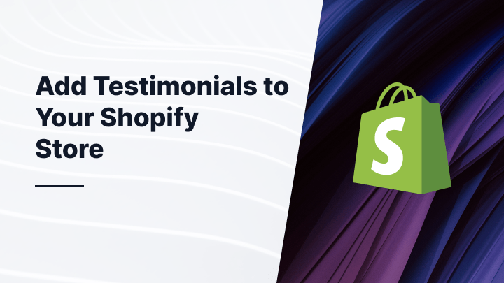 How to Add Testimonials to Your Shopify Store
