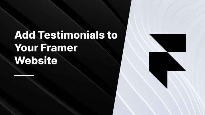 How to Add Testimonials to Your Framer Website