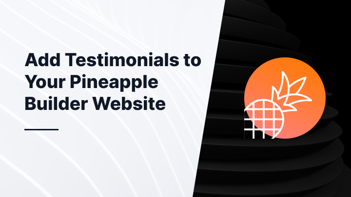 How to Add Testimonials to Your Pineapple Builder Website