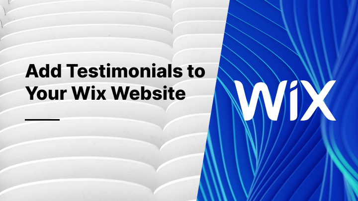 How to Add Testimonials to Your Wix Website